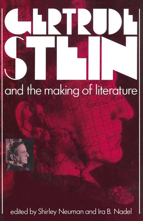 Book cover of Gertrude Stein and the Making of Literature (1st ed. 1988)