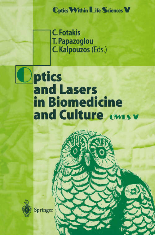Book cover of Optics and Lasers in Biomedicine and Culture: Contributions to the Fifth International Conference on Optics Within Life Scienes OWLS V Crete, 13–16 October 1998 (2000) (Optics Within Life Sciences #5)