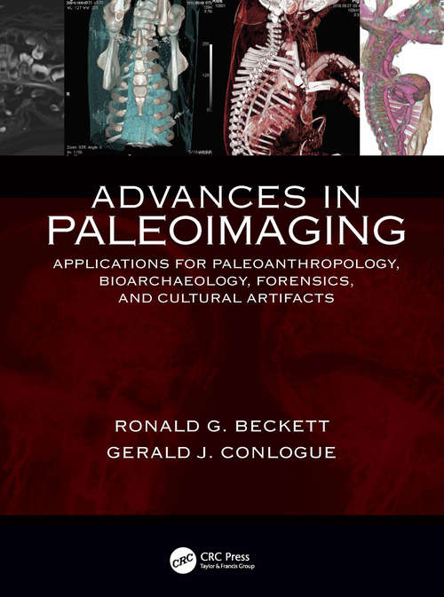 Book cover of Advances in Paleoimaging: Applications for Paleoanthropology, Bioarchaeology, Forensics, and Cultural Artefacts