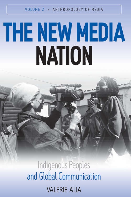 Book cover of The New Media Nation: Indigenous Peoples and Global Communication (Anthropology of Media #2)