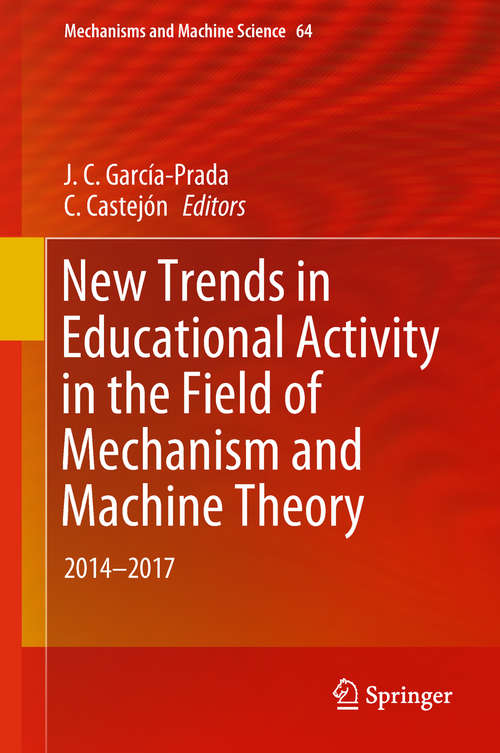 Book cover of New Trends in Educational Activity in the Field of Mechanism and Machine Theory: 2014-2017 (Mechanisms and Machine Science #64)