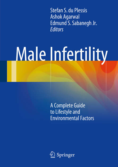 Book cover of Male Infertility: A Complete Guide to Lifestyle and Environmental Factors (2014) (Current Clinical Urology Ser.)