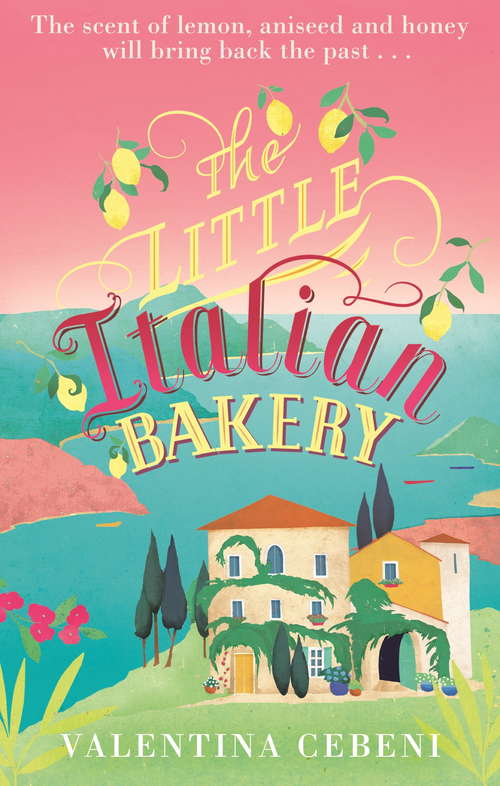 Book cover of The Little Italian Bakery: A heart-warming novel about love, baking and new beginnings