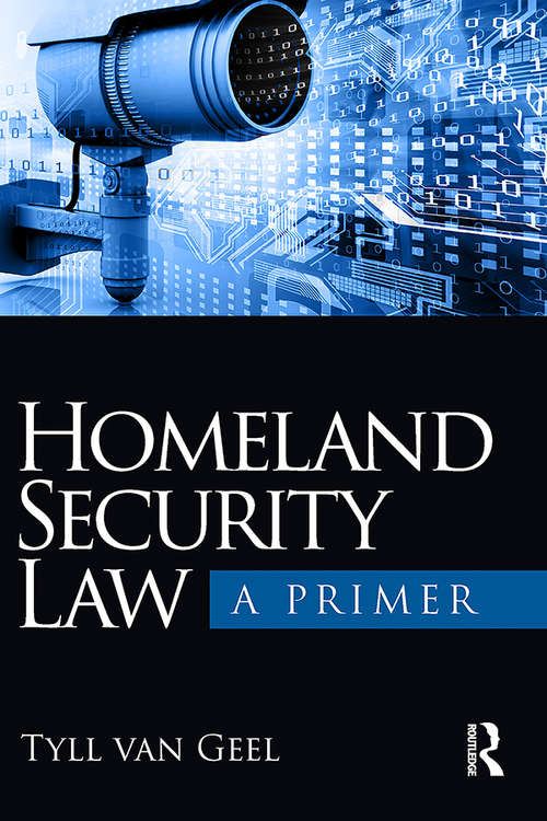 Book cover of Homeland Security Law: A Primer