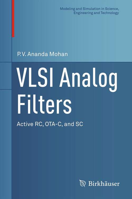 Book cover of VLSI Analog Filters: Active RC, OTA-C, and SC (2013) (Modeling and Simulation in Science, Engineering and Technology #0)