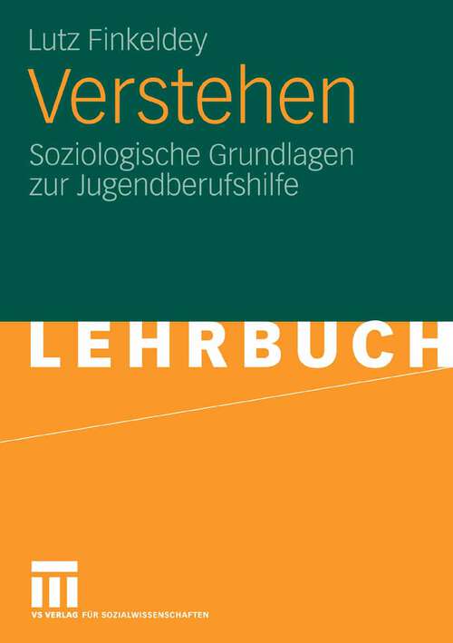 Book cover of Verstehen: Soziologische Grundlagen zur Jugendberufshilfe (2007)