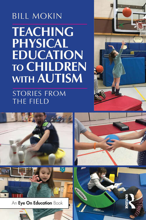 Book cover of Teaching Physical Education to Children with Autism: Stories from the Field