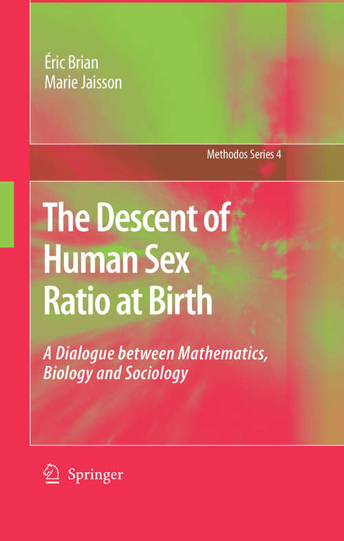 Book cover of The Descent of Human Sex Ratio at Birth: A Dialogue between Mathematics, Biology and Sociology (2007) (Methodos Series #4)