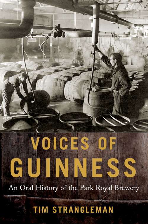 Book cover of Voices of Guinness: An Oral History of the Park Royal Brewery (Oxford Oral History Series)