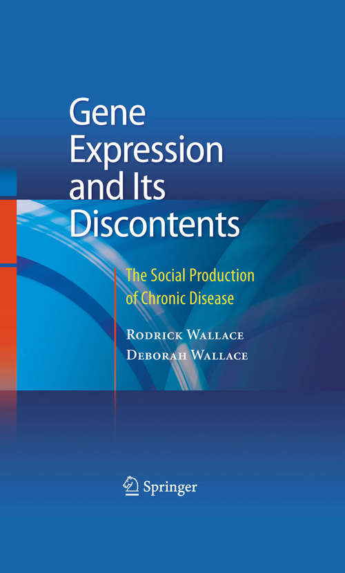 Book cover of Gene Expression and Its Discontents: The Social Production of Chronic Disease (2010)