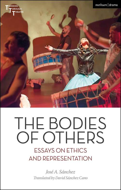 Book cover of The Bodies of Others: Essays on Ethics and Representation (Thinking Through Theatre)