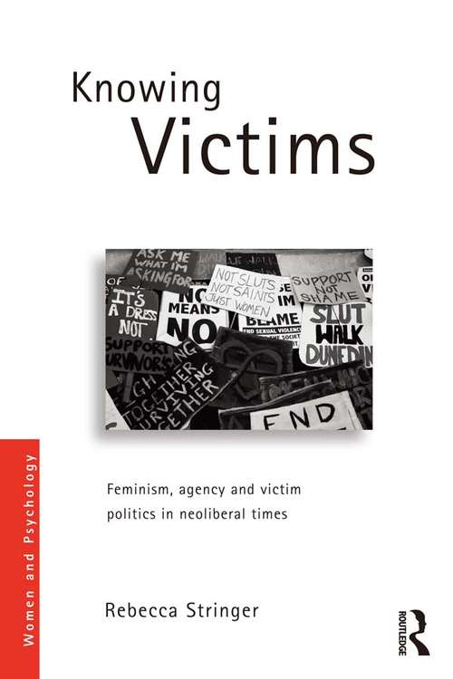 Book cover of Knowing Victims: Feminism, agency and victim politics in neoliberal times (Women and Psychology)