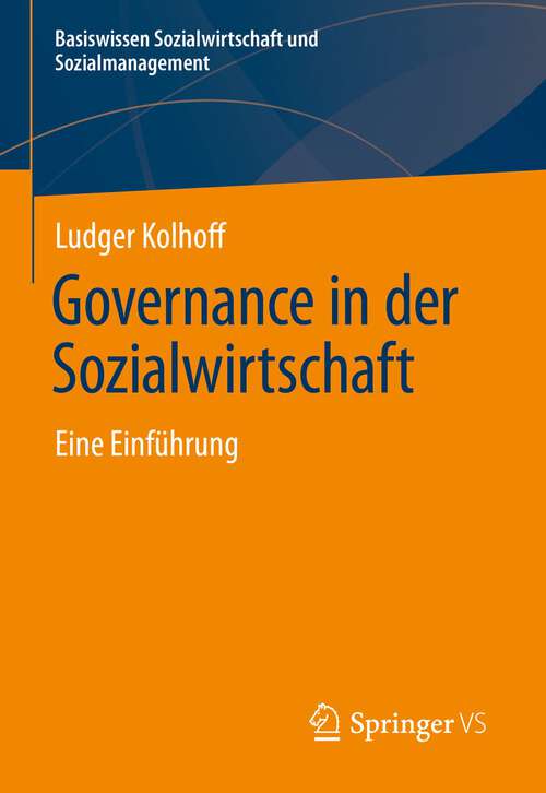 Book cover of Governance in der Sozialwirtschaft: Eine Einführung (1. Aufl. 2022) (Basiswissen Sozialwirtschaft und Sozialmanagement)