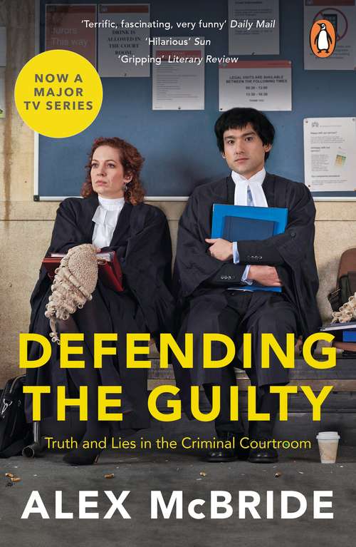 Book cover of Defending the Guilty: Truth and Lies in the Criminal Courtroom