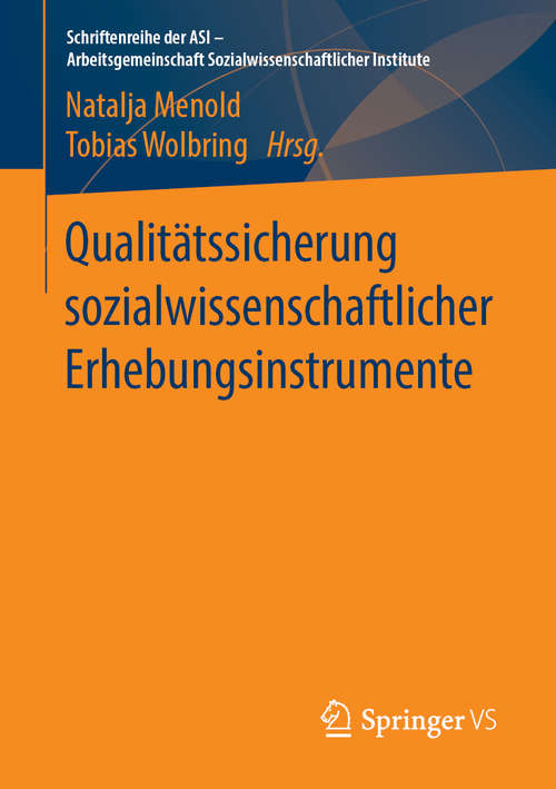 Book cover of Qualitätssicherung sozialwissenschaftlicher Erhebungsinstrumente (1. Aufl. 2019) (Schriftenreihe der ASI - Arbeitsgemeinschaft Sozialwissenschaftlicher Institute)
