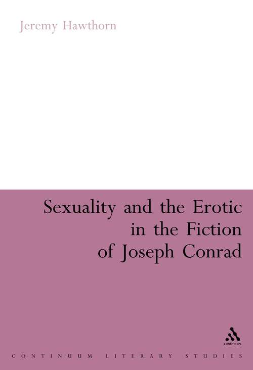 Book cover of Sexuality and the Erotic in the Fiction of Joseph Conrad (Continuum Literary Studies)