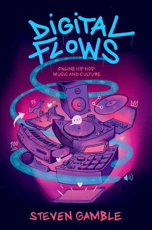 Book cover of Digital Flows: Online Hip Hop Music and Culture