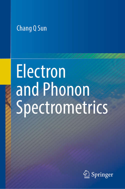 Book cover of Electron and Phonon Spectrometrics (1st ed. 2020)