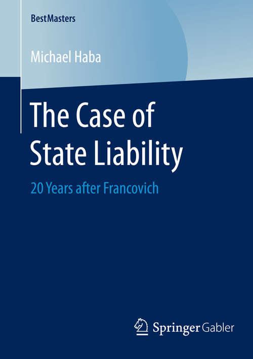 Book cover of The Case of State Liability: 20 Years after Francovich (2015) (BestMasters)