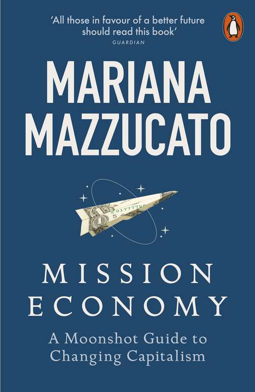 Book cover of Mission Economy: A Moonshot Guide to Changing Capitalism