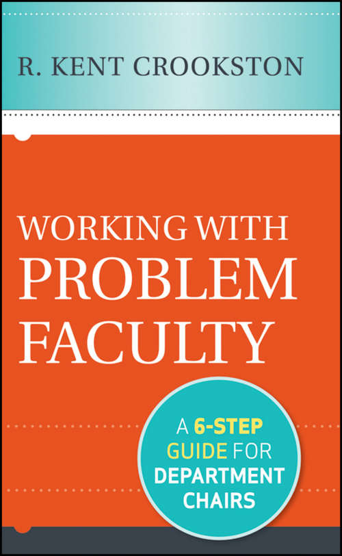Book cover of Working with Problem Faculty: A Six-Step Guide for Department Chairs
