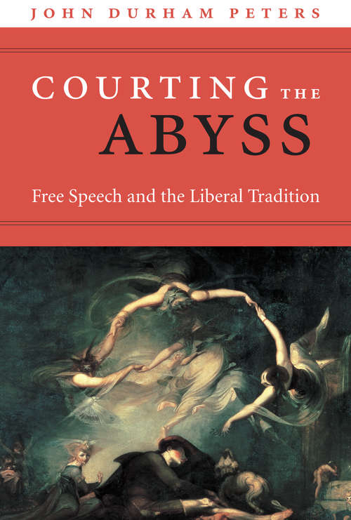 Book cover of Courting the Abyss: Free Speech and the Liberal Tradition
