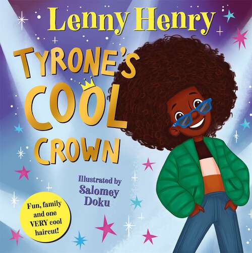 Book cover of Tyrone's Cool Crown: Fun, family and one VERY cool haircut!