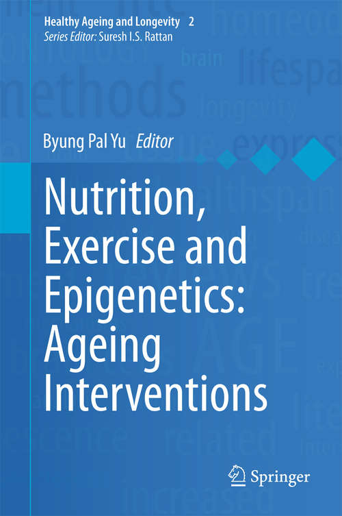 Book cover of Nutrition, Exercise and Epigenetics: Ageing Interventions (2015) (Healthy Ageing and Longevity #2)