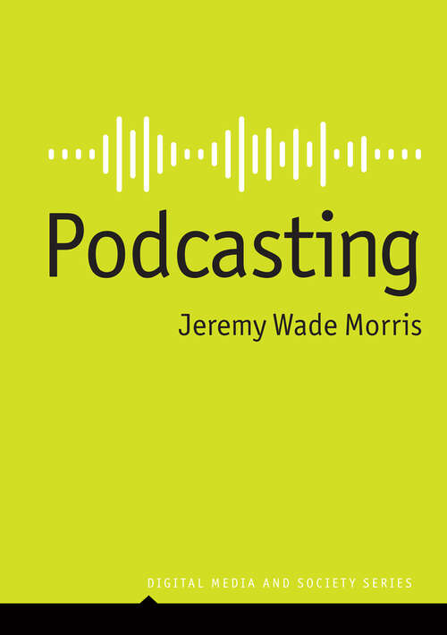 Book cover of Podcasting (Digital Media and Society)