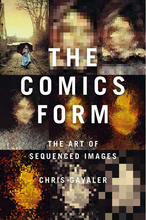 Book cover of The Comics Form: The Art of Sequenced Images