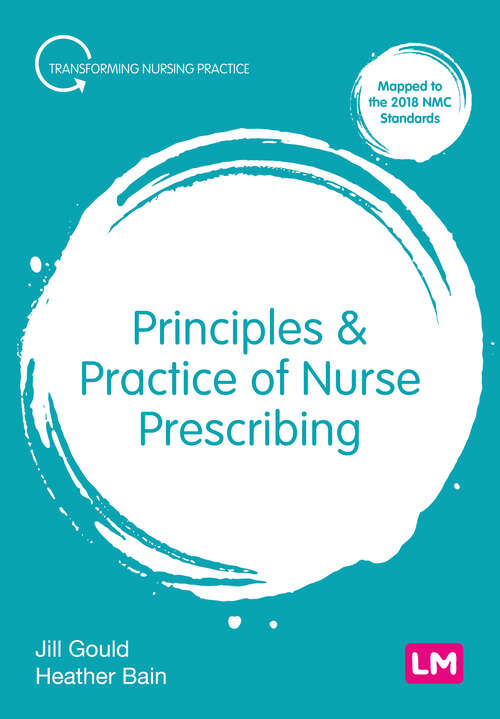 Book cover of Principles and Practice of Nurse Prescribing (Transforming Nursing Practice Series)