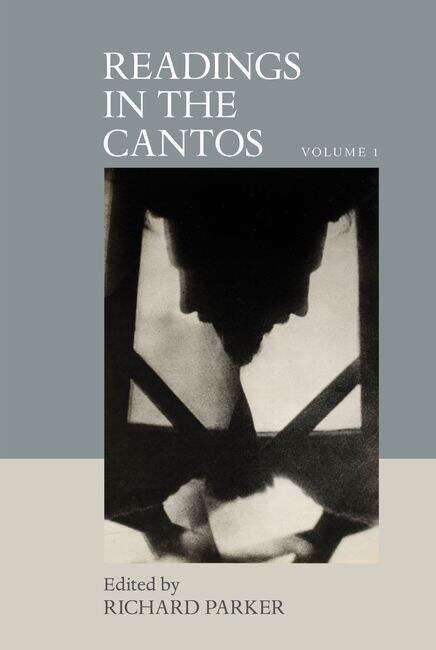 Book cover of Readings in the Cantos: Volume 1 (Clemson University Press: The Ezra Pound Center for Literature Book Series #3)