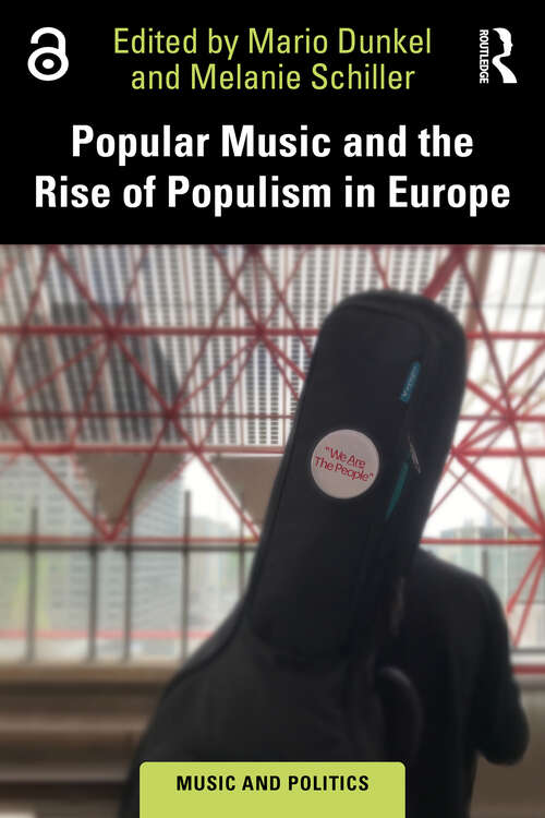 Book cover of Popular Music and the Rise of Populism in Europe (Music and Politics)