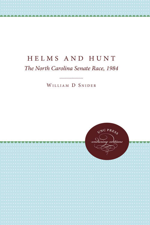 Book cover of Helms and Hunt: The North Carolina Senate Race, 1984