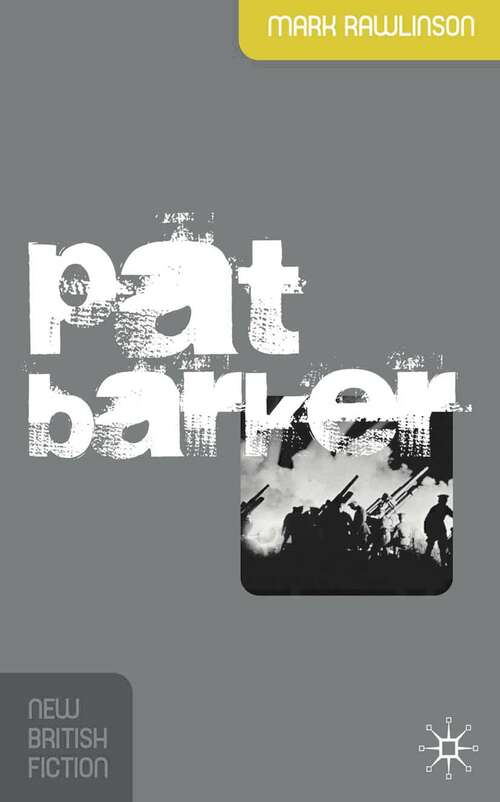Book cover of Pat Barker (New British Fiction)