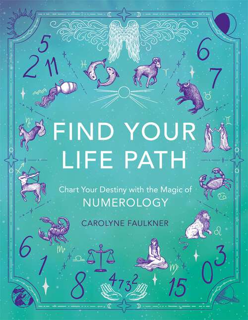 Book cover of Find Your Life Path: Chart Your Destiny with the Magic of Numerology