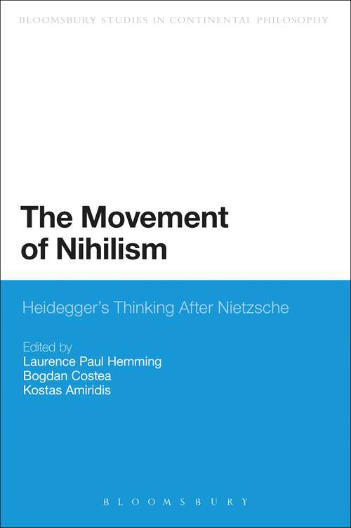 Book cover of The Movement of Nihilism: Heidegger's Thinking After Nietzsche (Continuum Studies in Continental Philosophy)