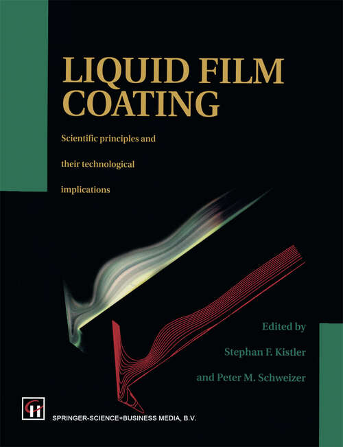 Book cover of Liquid Film Coating: Scientific principles and their technological implications (1997)