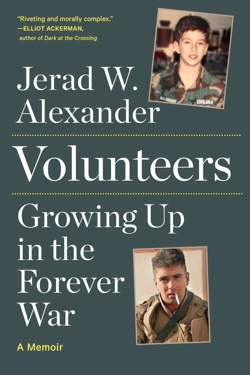 Book cover of Volunteers: Growing Up in the Forever War