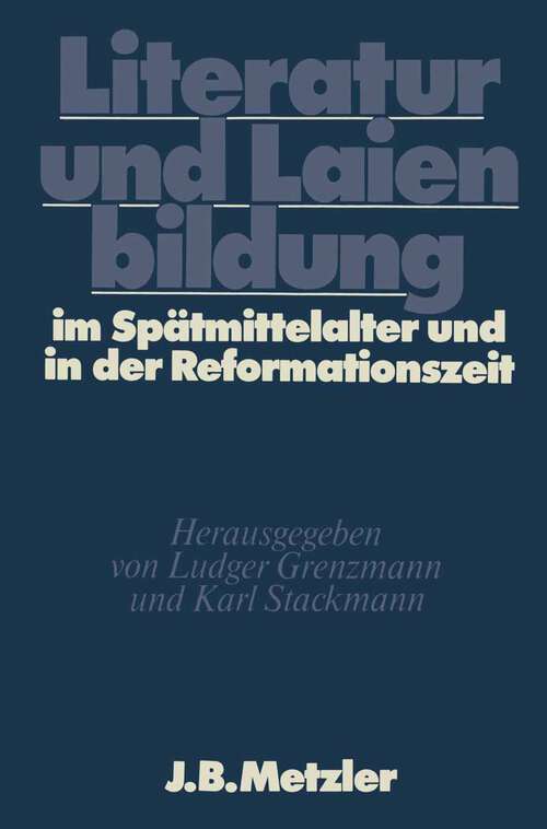 Book cover of Literatur und Laienbildung im Spätmittelalter und in der Reformationszeit: DFG-Symposion 1981 (Germanistische Symposien)