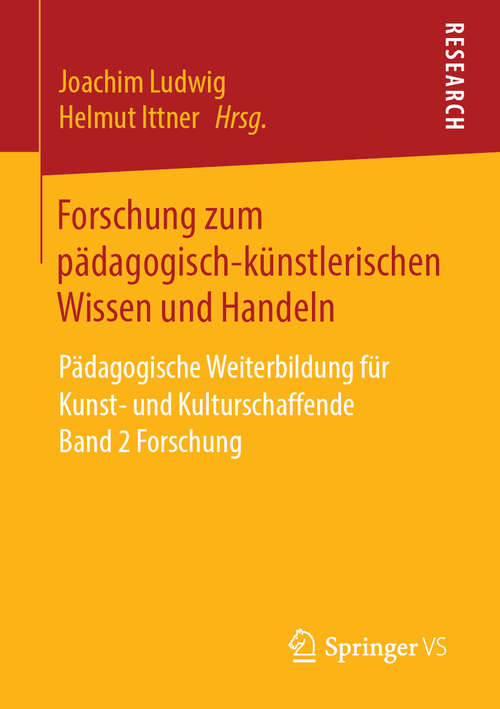 Book cover of Forschung zum pädagogisch-künstlerischen Wissen und Handeln