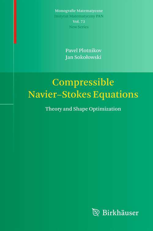Book cover of Compressible Navier-Stokes Equations: Theory and Shape Optimization (2012) (Monografie Matematyczne #73)