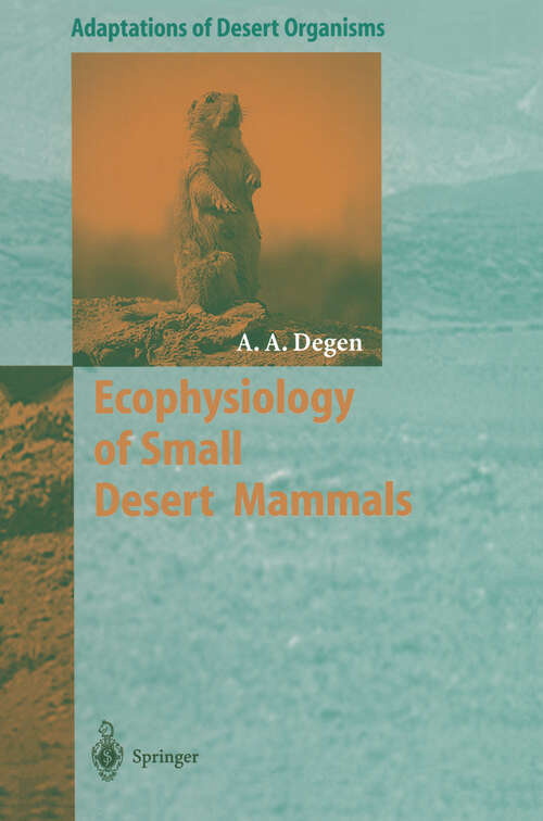 Book cover of Ecophysiology of Small Desert Mammals (1997) (Adaptations of Desert Organisms)