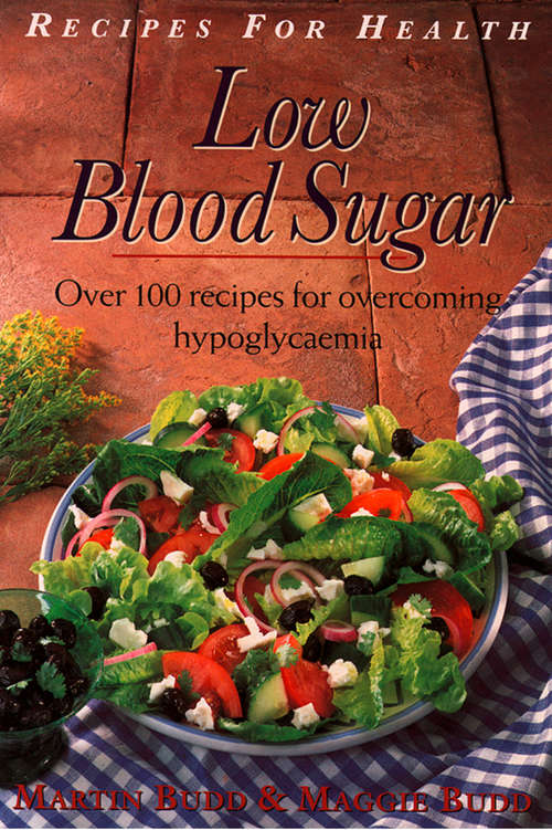Book cover of Low Blood Sugar: Over 100 Recipes For Overcoming Hypoglycaemia (ePub edition) (Recipes for Health)