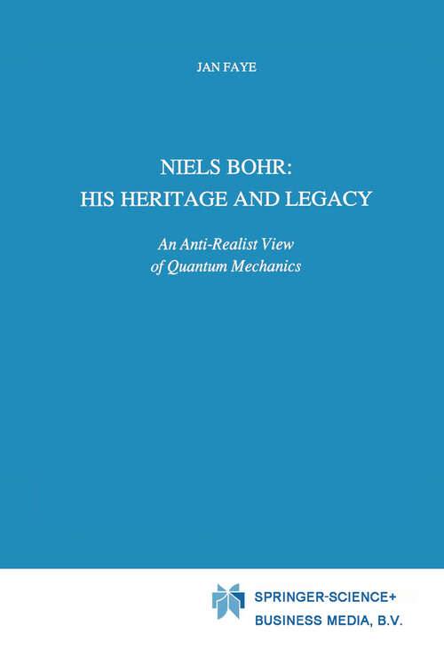 Book cover of Niels Bohr: An Anti-Realist View of Quantum Mechanics (1991) (Science and Philosophy #6)