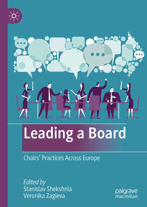 Book cover of Leading a Board: Chairs’ Practices Across Europe (1st ed. 2019)