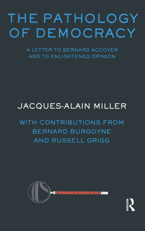 Book cover of The Pathology of Democracy: A Letter to Bernard Accoyer and to Enlightened Opinion - JLS Supplement (Ex-tensions)