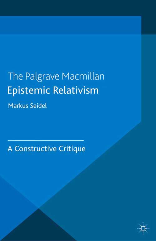 Book cover of Epistemic Relativism: A Constructive Critique (2014)