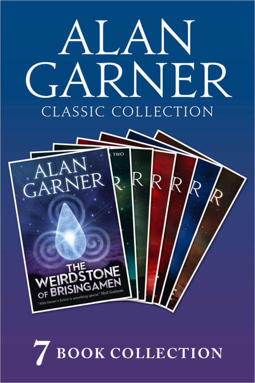 Book cover of Alan Garner Classic Collection (7 Books) - Weirdstone of Brisingamen, The Moon of Gomrath, The Owl Service, Elidor, Red Shift, Lad of the Gad, A Bag of Moonshine) (ePub edition)