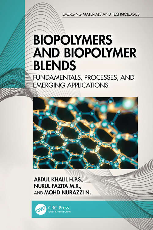 Book cover of Biopolymers and Biopolymer Blends: Fundamentals, Processes, and Emerging Applications (Emerging Materials and Technologies)